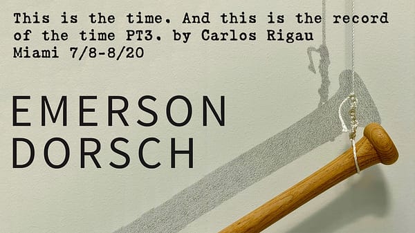 Emerson-Dorsch-Carlos-Rigau art exhibition Miami