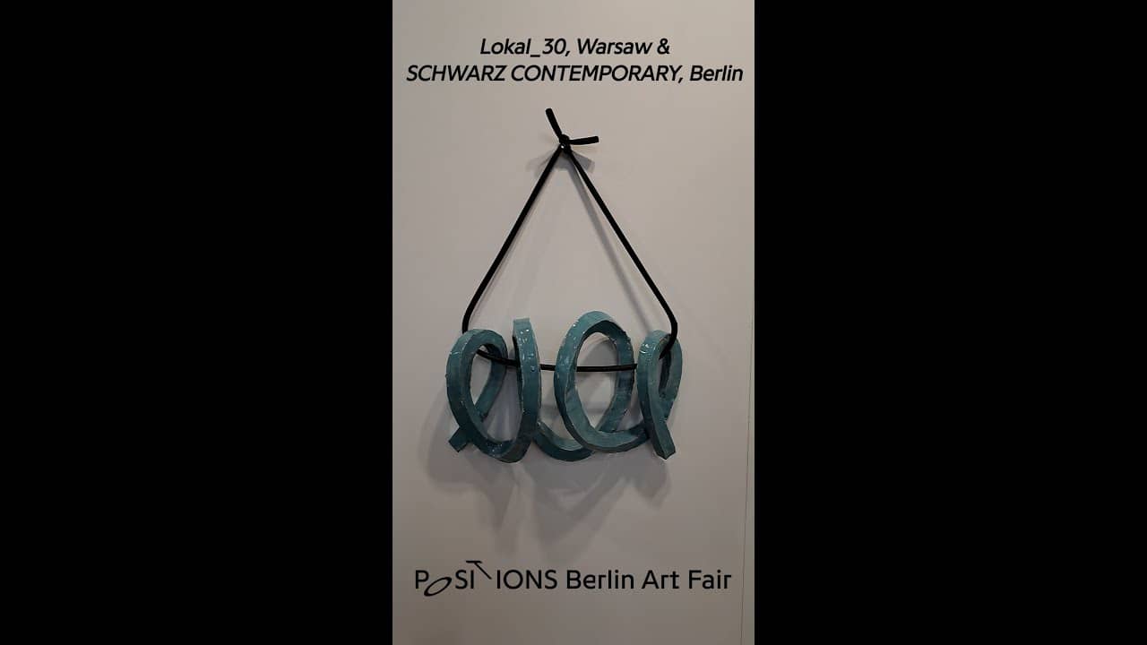 POSITIONS - Lokal_30, Warsaw & SCHWARZ CONTEMPORARY, Berlin / POSITIONS Berlin Art Fair 2022