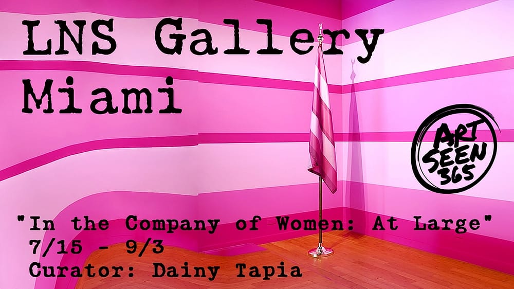 “Women At Large” Emerges Powerfully for Its Second Edition at LnS Gallery in Miami
