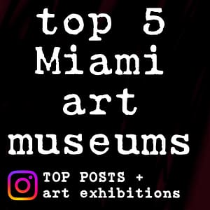 Top Miami Art Museums
